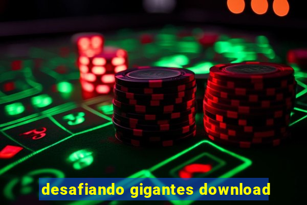 desafiando gigantes download